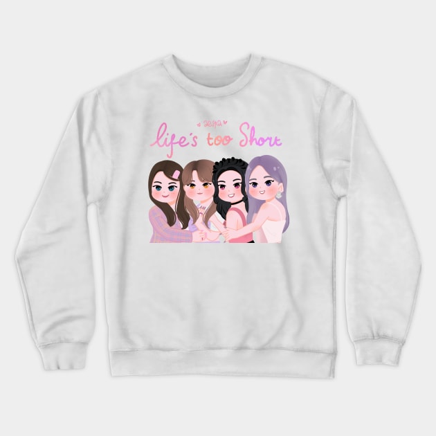 Life’s too short Crewneck Sweatshirt by Byunfrog